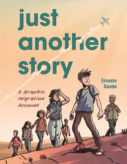 Just Another Story: A Graphic Migration Account by Ernesto Saade