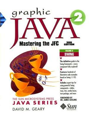 Graphic Java 2, Volume 2, Swing by David Geary