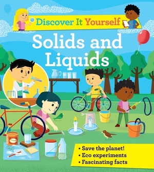 Discover It Yourself: Solids and Liquids by David Glover