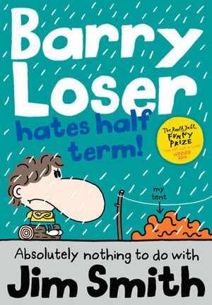 Barry Loser Hates Half Term! by Jim Smith