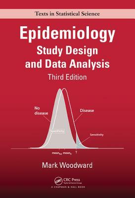 Epidemiology: Study Design and Data Analysis, Third Edition by Mark Woodward