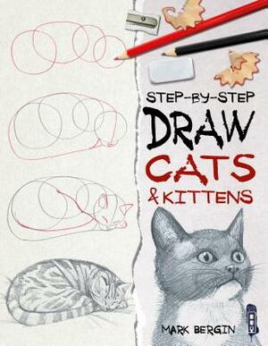 Draw Cats & Kittens by Mark Bergin