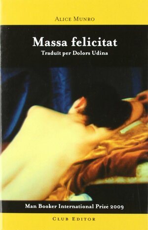 Massa felicitat by Alice Munro