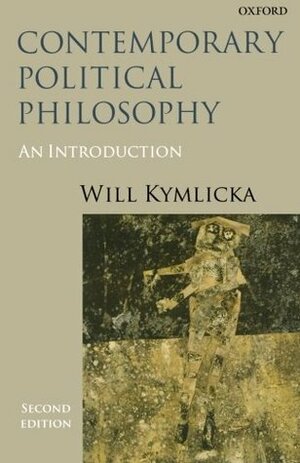 Contemporary Political Philosophy by Will Kymlicka