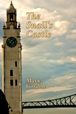 The Snail's Castle by Mark Gordon