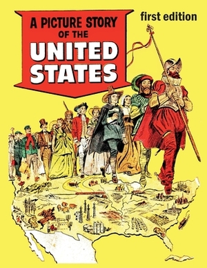 A Picture Story of the United States (First Edition): History of the United States by About the United States