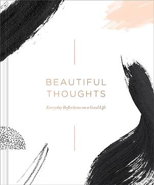 Beautiful Thoughts: Reflections on a Good Life by Miriam Hathaway