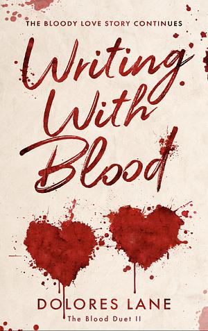 Writing With Blood by Dolores Lane