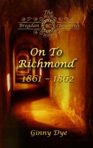 On To Richmond by Ginny Dye, Virginia Gaffney