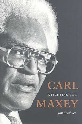 Carl Maxey: A Fighting Life by Jim Kershner