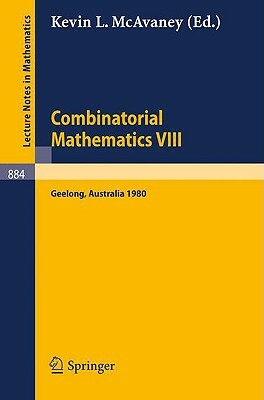 Combinatorial Mathematics VIII: Proceedings of the Eighth Australian Conference on Combinatorial Mathematics Held at Deakin University, Geelong, Austr by 