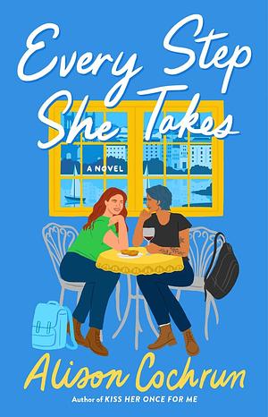 Every Step She Takes by Alison Cochrun