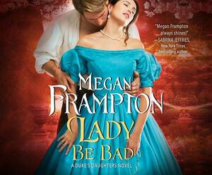 Lady Be Bad by Megan Frampton