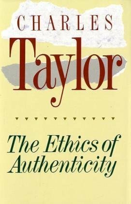 The Ethics of Authenticity by Charles Taylor