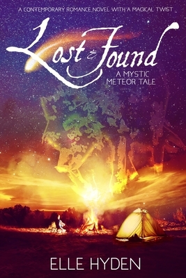 Lost & Found: A Mystic Meteor Tale by Elle Hyden