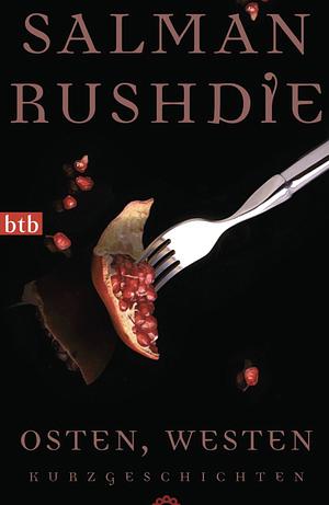 Osten, Westen by Salman Rushdie