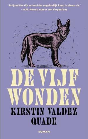 De vijf wonden by Kirstin Valdez Quade