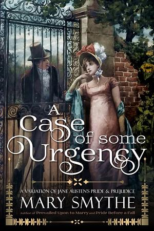 A Case of Some Urgency by Mary Smythe