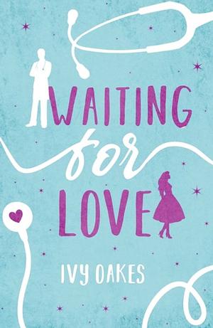 Waiting for Love by Ivy Oakes