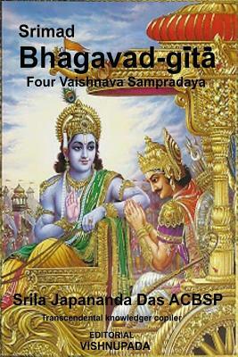 Srimad Bhagavad-gita Volume 2: Four Authorized Vaisnava Sampradaya by Krishna Dvaipāyana Vyāsa, Japananda Dasa Acbsp