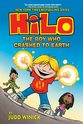 Hilo Book 1: The Boy Who Crashed to Earth by Judd Winick