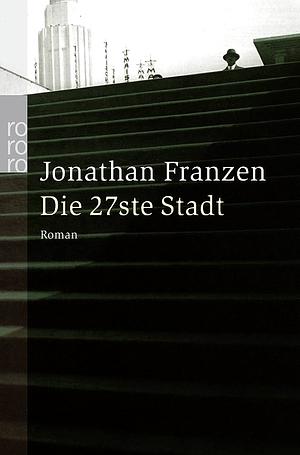 Die 27ste Stadt by Jonathan Franzen