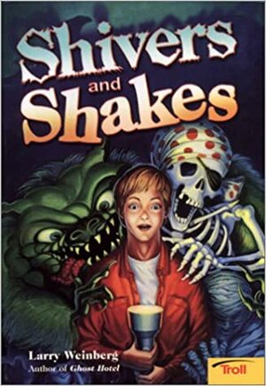 Shivers and Shakes by Larry Weinberg