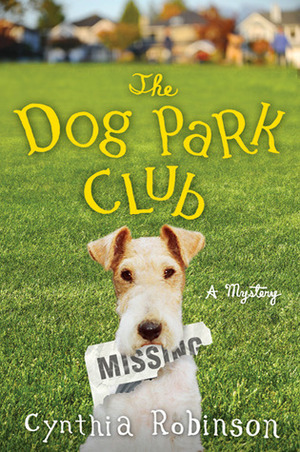 The Dog Park Club by Cynthia Robinson