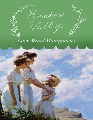 Rainbow Valley: (Annotated Edition) by L.M. Montgomery