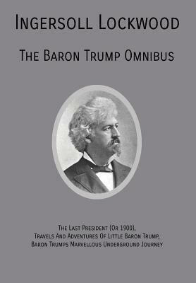 The Baron Trump Omnibus by Ingersoll Lockwood
