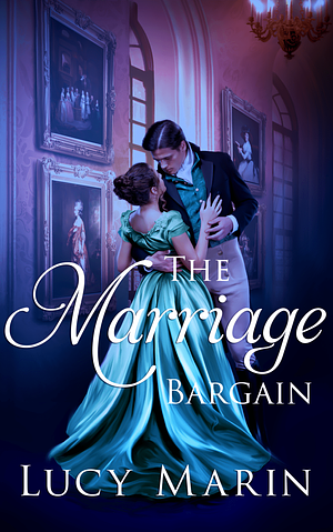 The Marriage Bargain: A Variation of Jane Austen's Pride and Prejudice by Lucy Marin