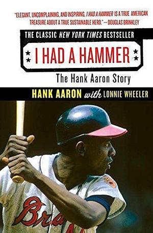 I Had a Hammer: The Hank Aaron Story Paperback – June 12, 2007 by Hank Aaron, Hank Aaron