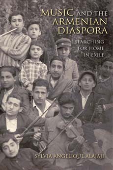 Music and the Armenian Diaspora: Searching for Home in Exile by Sylvia Angelique Alajaji