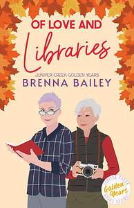 Of Love and Libraries by Brenna Bailey