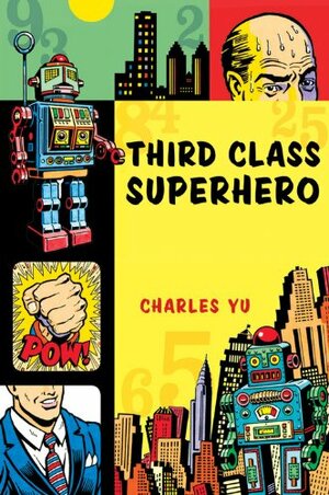 Third Class Superhero by Charles Yu