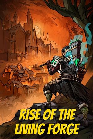 Rise of the Living Forge 2 by Actus