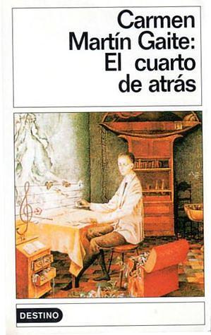 El Cuarto de Atras by Carmen Martín Gaite