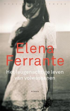Het leugenachtige leven van volwassenen by Elena Ferrante