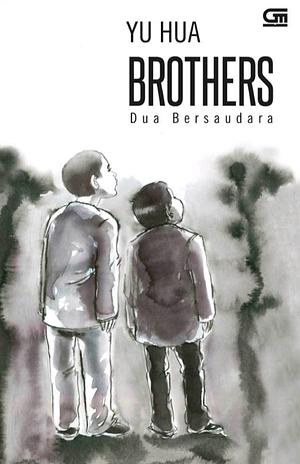 Brothers - Dua Bersaudara by Yu Hua