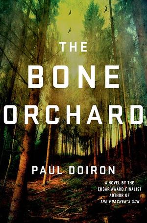 The Bone Orchard by Paul Doiron