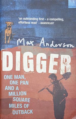 Digger by Max Anderson