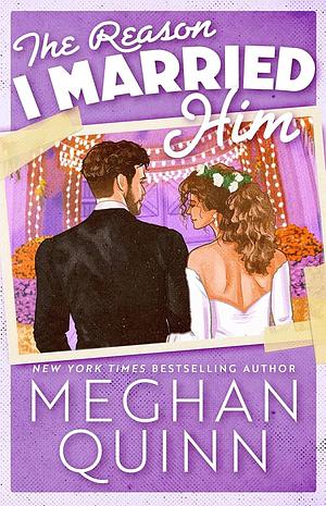 The Reason I Married Him by Meghan Quinn