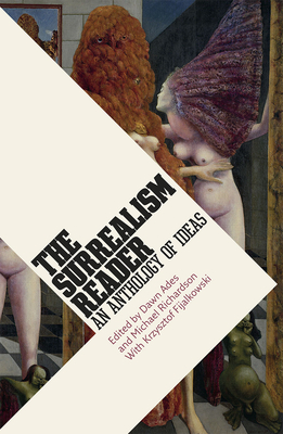 The Surrealism Reader: An Anthology of Ideas by 