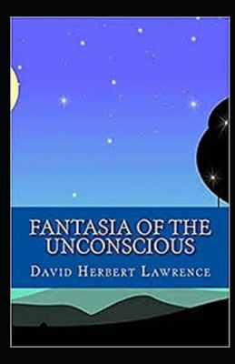 Fantasia of the Unconscious Illustrated by D.H. Lawrence