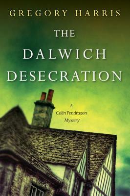 The Dalwich Desecration by Gregory Harris