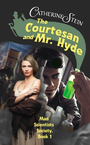 The Courtesan and Mr. Hyde  by Catherine Stein