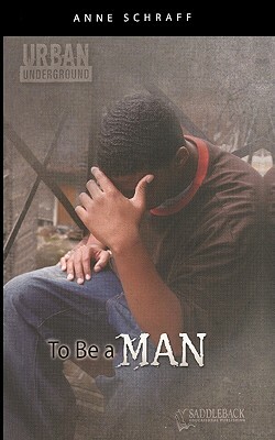 To Be a Man by Anne Schraff