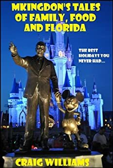 Mkingdon's Tales of Family, Food and Florida by Craig Williams