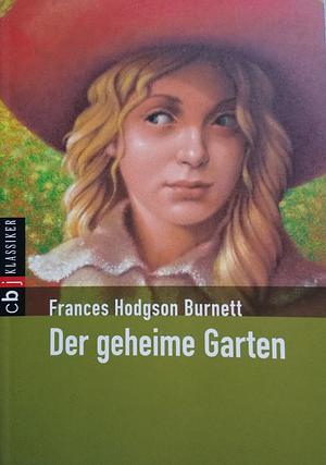 Der geheime Garten by Frances Hodgson Burnett