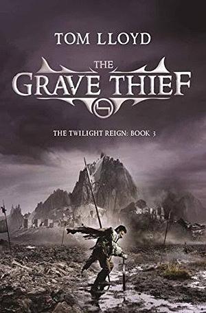 The Grave Thief by Tom Lloyd